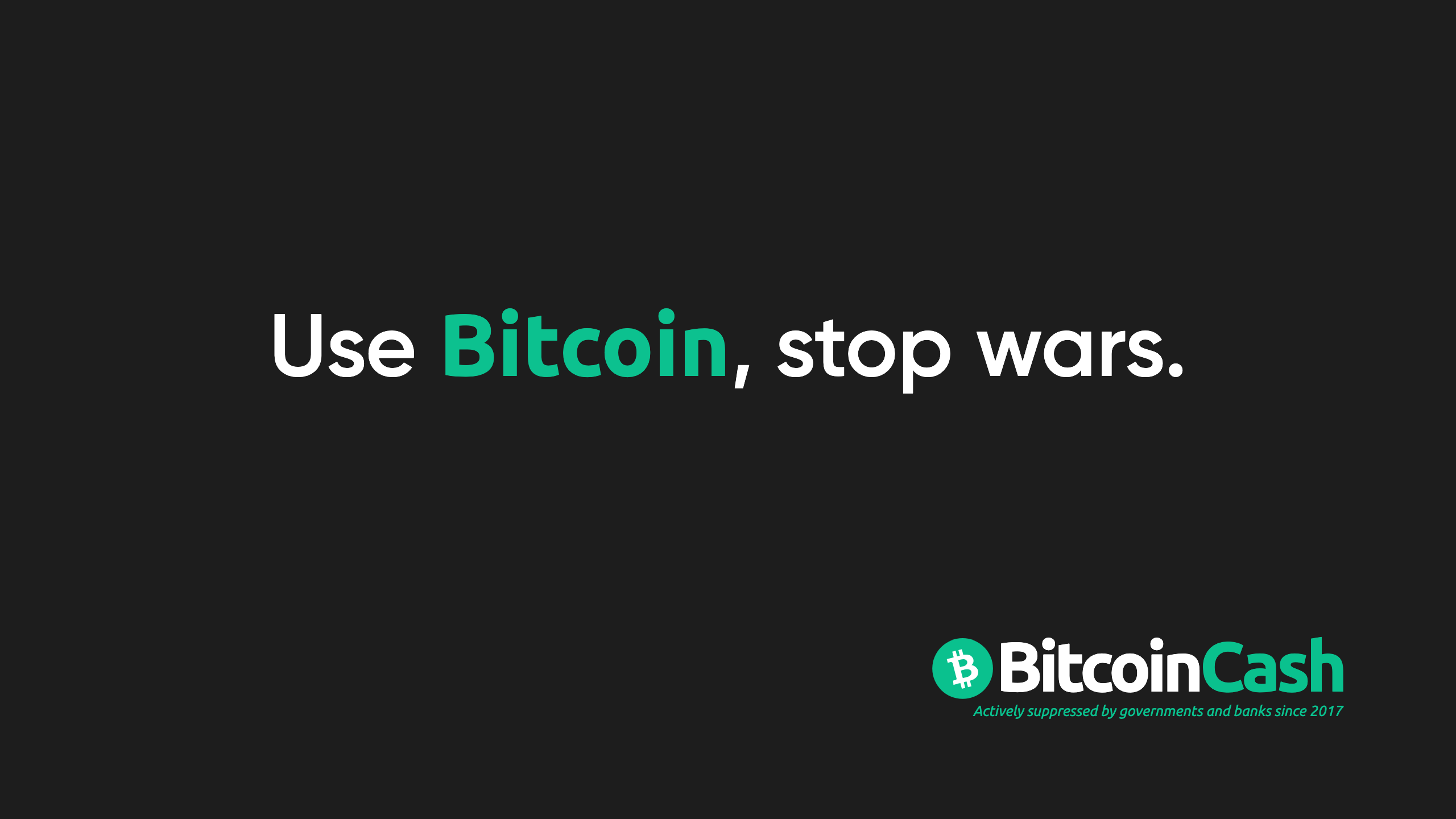 Use Bitcoin, stop wars.
